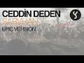 Download Lagu SARVHAN - Ceddin Deden (Epic Version)
