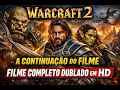 Lagu WARCRAFT 2: A Continuação do Filme | Filme Completo Dublado HD #warcraft   #filmescompletosdublados