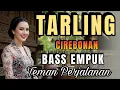 Download Lagu TARLING CIREBONAN BASS EMPUK- BIKIN SYAHDU TEMAN PERJALANAN SORE YANG HANGAT
