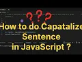 Capatalize Sentence in JavaScript JavaScript