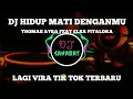 Download Lagu DJ HIDUP MATI DENGANMU REMIX VIRAL TOKTOK_THOMAS AYRA FEAT ELSA PITALOKA FULL BASS 2022