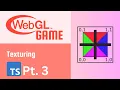 WebGL Game Part 3 - Texturing