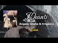 Download Lagu Cover Khanti by Angela Gilsha dan Krisjiana ost Cinta Berakhir Bahagia #krisjiana #angelagilsha