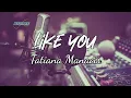 Like You - Tatiana Manaois lyric (Karaoke)
