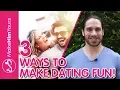3 Ways To Have More Fun On Dates How To Make Dates More Fun