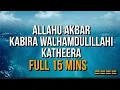 Download Lagu katheera allahu akbar kabira walhamdulillah kathira kaseera   allahu huakbar kabira🌷 FULL 15 MINS