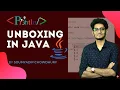 3 Unboxing in Java Explanation Coding Part 3 Println
