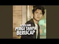 Download Lagu Pergi Tanpa Berucap
