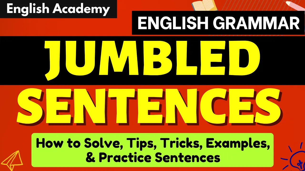 Jumbled sentences How to Solve, Tips, Tricks, Examples, & Practice Sentences |Learn English Grammar