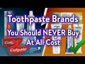 10 Toothpaste Brands You Should NEVER Use And 3 Dentists Recommend