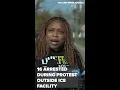 16 arrested during protest outside ICE facility