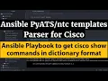 Ansible Use PyATS Genie Parser or ntc - templates for Cisco show commands ansible utils cli