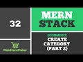 32 Create Category part 2 - Ecommerce Tutorial using MERN Stack