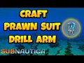 How to Make Prawn Suit Drill Arm in Subnautica