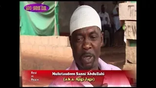 late sanni abdullahi a k a ajigijaga 