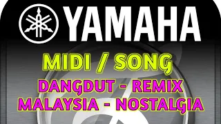 Download MIDI / SONG KEYBOARD YAMAHA ALL SERIES.DANGDUT,REMIX,MALAYSIA DAN NOSTALGIA.#PART1 MP3