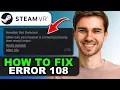 SteamVR Fix Solving Error 108 Headset Not Detected