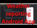How to create your own weather reporting Android App for any location