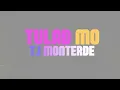 TJ Monterde - Tulad Mo (Lyrics on Screen)