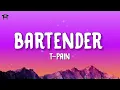 T-Pain - Bartender (Lyrics) feat. Akon