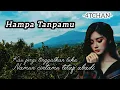 Download Lagu HAMPA TANPAMU //4TCHAN 