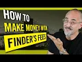 How To Make Money With Finder s Fees Agreements - Getting Paid for Work You Don t Do