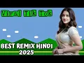 Download Lagu Best Remix Hindi 2025 || Viral Tiktok in worlds