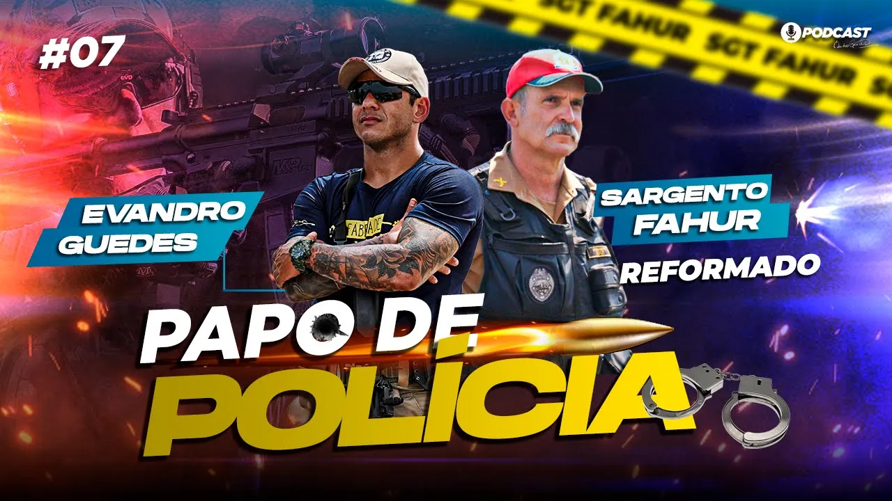 Sargento Fahur - PM PR - Papo de Policia #7 - Evandro Guedes