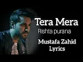 Download Lagu TERA MERA RISHTA PURANA (LYRICS) - MUSTAFA ZAHID | AWARAPAN | EMRAAN HASHMI | PRITAM, SAYEED QUADRI