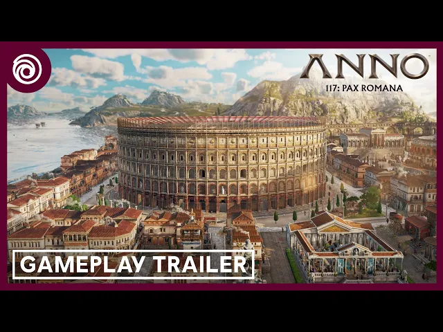 Anno 117: Pax Romana - Gameplay Trailer