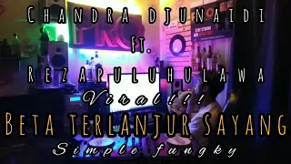 Download ChandraDjunaidi ft. Rezapuluhulawa_Beta Terlanjur Sayang_SimpleFvngky_Remix 2021 MP3