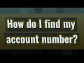 How do I find my account number
