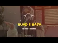 Download Lagu HIJAB-E-HAYA (Slowed + Reverb)丨KAKA 丨Edit X Yasir