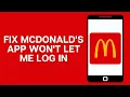 McDonald s App Won t Let Me Log In How to Fix McDonald s App Won t Let Me Log In 2025