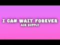 Download Lagu Air Supply - I Can Wait Forever (Lyrics)