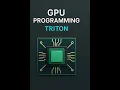 Triton GPU Programming - 1 Basics
