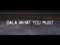 Dala What You Must - Student Film