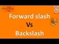 PART 37 HTML Difference between Forward slash and Backslash