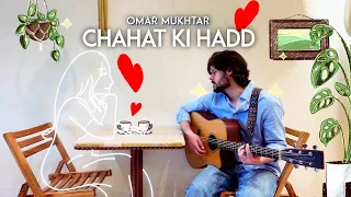Chahat Ki Hadd Omar Mukhtar
