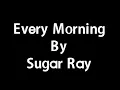 Sugar Ray - Every Morning (Lyrics)