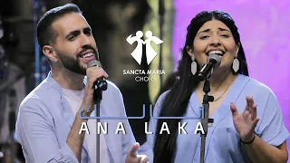 Ana Laka Sancta Maria Choir Joey Keyrouz Myra Matta انا لك ميرا متى جوي كيروز سانتا ماريا  Ana Laka Sancta Maria Choir Joey Keyrouz Myra Matta انا لك ميرا متى جوي كيروز سانتا ماريا