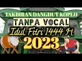 Download Lagu TAKBIRAN (TANPA VOKAL/KARAOKE) IDUL FITRI 2023 (1444 H) FULL KOPLO NON STOP
