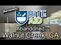 Revisited Abandoned Rite Aid Pharmacy in Walnut Creek CA