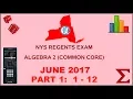 NYS Algebra 2 Common Core June 2017 Regents Exam Part 1 s 1-12 ANSWERS