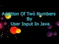 Addition Of Two Numbers Taking User Input In Java