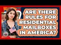Are There Rules For Residential Mailboxes In America