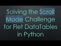 Solving the Scroll Mode Challenge for Flet DataTables in Python