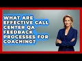 What Are Effective Call Center QA Feedback Processes For Coaching - Call Center Pro Strategies