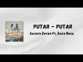 Download Lagu Putar Putar - Jacson Zeran Ft. Juan Reza (Lirik)