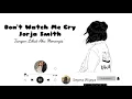Download Lagu Jorja Smith - Don't Watch Me Cry (Lirik \u0026 Terjemahan)